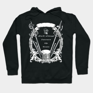 Luck always favours the brave! Hoodie